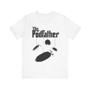 The Podfather Unisex Jersey Tee - Super Comfy Shirt for all Isopod Lovers!